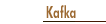 Kafka